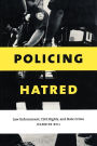 Policing Hatred: Law Enforcement, Civil Rights, and Hate Crime / Edition 1