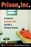 Title: Prison, Inc.: A Convict Exposes Life Inside a Private Prison, Author: K.C. Carceral