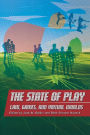 The State of Play: Law, Games, and Virtual Worlds