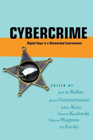 Title: Cybercrime: Digital Cops in a Networked Environment, Author: Jack M. Balkin