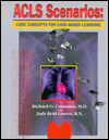 Title: ACLS Scenarios: Core Concepts for Case-Based Learning / Edition 1, Author: Richard O. Cummins