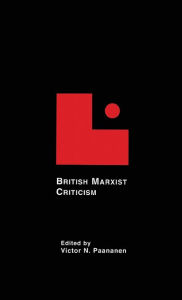 Title: British Marxist Criticism / Edition 1, Author: Victor N. Paananen