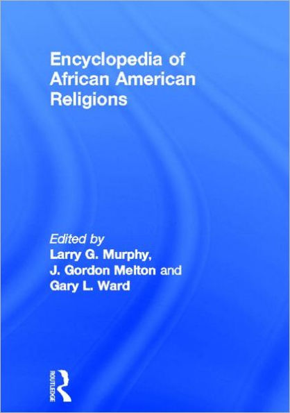 Encyclopedia of African American Religions / Edition 1