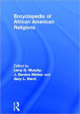 Encyclopedia of African American Religions / Edition 1