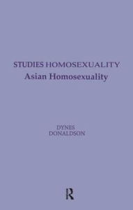 Title: Asian Homosexuality / Edition 1, Author: Wayne R. Dynes