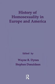 Title: History of Homosexuality in Europe & America, Author: Wayne R. Dynes