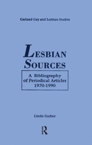 Lesbian Sources: A Bibliography of Periodical Articles, 1970-1990