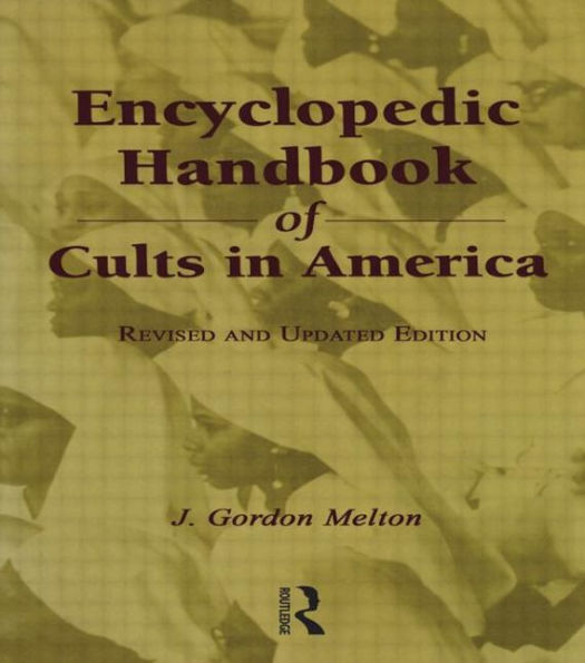 Encyclopedic Handbook of Cults in America / Edition 1