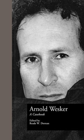 Arnold Wesker: A Casebook