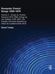 Title: Songs by Charles Gounod (1818-1893), Songs by Lo Delibes (1836-1891), Six Posies d'Armand Silvestre by Alexis de Castillon (1838-1873), Author: David Tunley