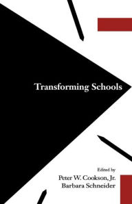 Title: Transforming Schools / Edition 1, Author: Peter W. Jr. Cookson