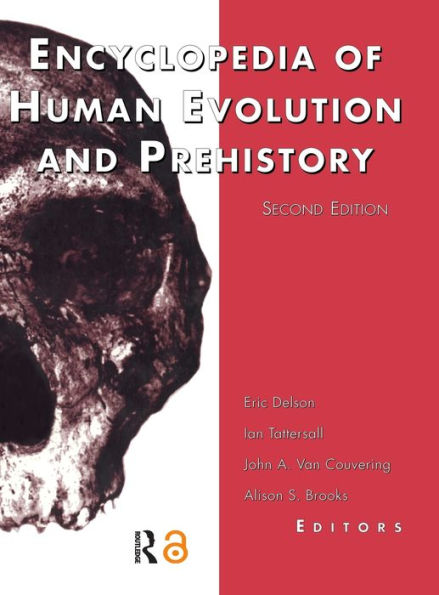 Encyclopedia of Human Evolution and Prehistory: Second Edition / Edition 1