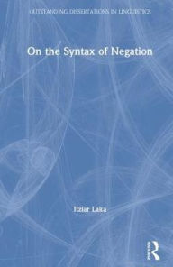 Title: On the Syntax of Negation, Author: Itziar Laka