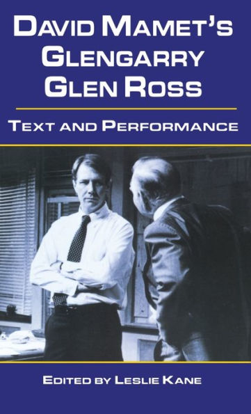 David Mamet's Glengarry Glen Ross: Text and Performance