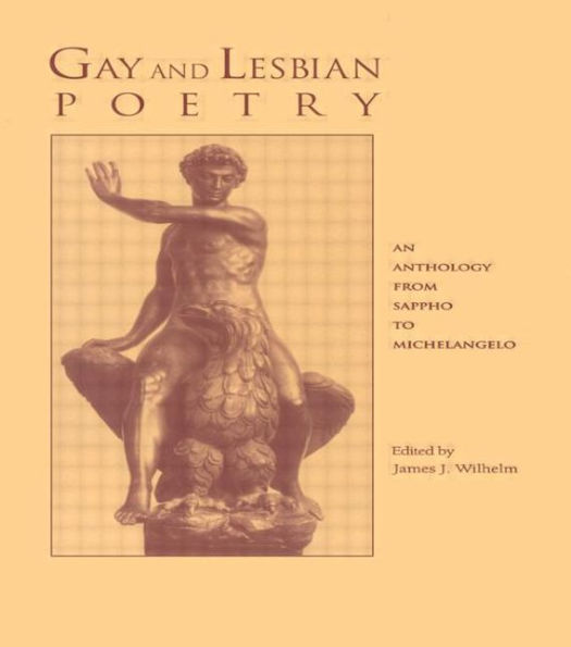 Gay and Lesbian Poetry: An Anthology from Sappho to Michelangelo / Edition 1