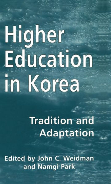 Higher Education in Korea: Tradition and Adaptation / Edition 1