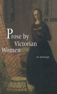 Title: Prose by Victorian Women: An Anthology, Author: Andrea Broomfield