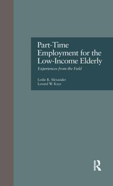 Part-Time Employment for the Low-Income Elderly: Experiences from Field