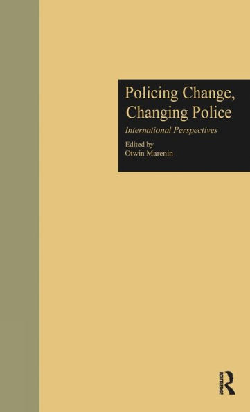 Policing Change, Changing Police: International Perspectives / Edition 1