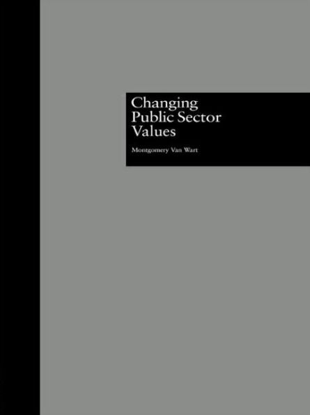 Changing Public Sector Values / Edition 1