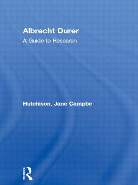 Albrecht Durer: A Guide to Research / Edition 1