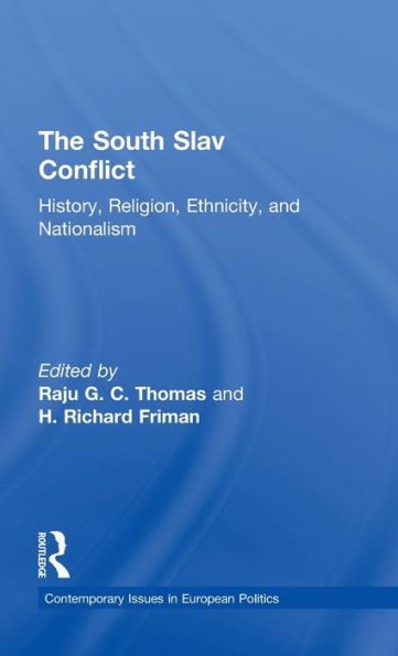 The South Slav Conflict: History, Religion, Ethnicity, and Nationalism