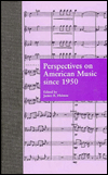 Title: Perspectives on American Music since 1950 / Edition 1, Author: James R. Heintze