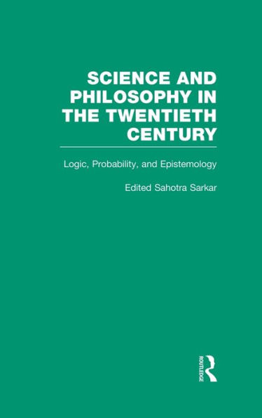 Logic, Probability, and Epistemology: The Power of Semantics / Edition 1