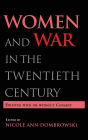 Women and War in the Twentieth Century: Enlisted with or without Consent / Edition 1