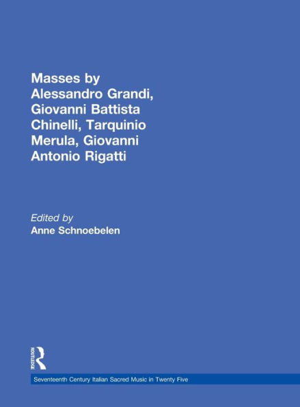 Masses by Alessandro Grandi, Giovanni Battista Chinelli, Giovanni Rigatti, Tarquinio Merula / Edition 1