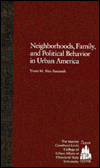 Neighborhoods, Family, and Political Behavior in Urban America: Political Behavior & Orientations / Edition 1