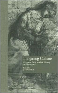 Title: Imagining Culture: Essays in Early Modern History and Literature, Author: Jonathan Hart