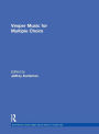 Vesper and Compline Music for Multiple Choirs / Edition 1
