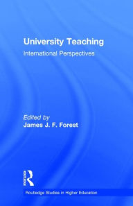 Title: University Teaching: International Perspectives / Edition 1, Author: James J.F. Forest