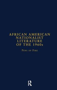 Title: African American Nationalist Literature of the 1960s: Pens of Fire, Author: Sandra Hollin Flowers