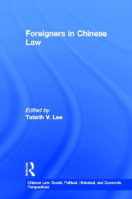 Title: Foreigners in Chinese Law, Author: Tahirih V. Lee