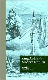 Title: King Arthur's Modern Return, Author: Debra N. Mancoff