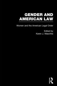 Title: Women and the American Legal Order, Author: Karen Maschke