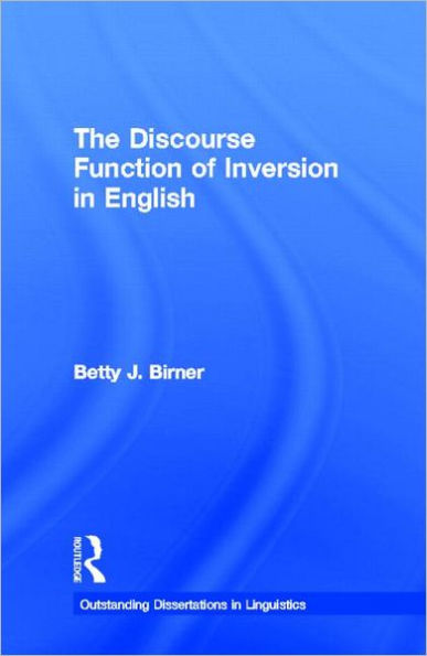 The Discourse Function of Inversion in English / Edition 1