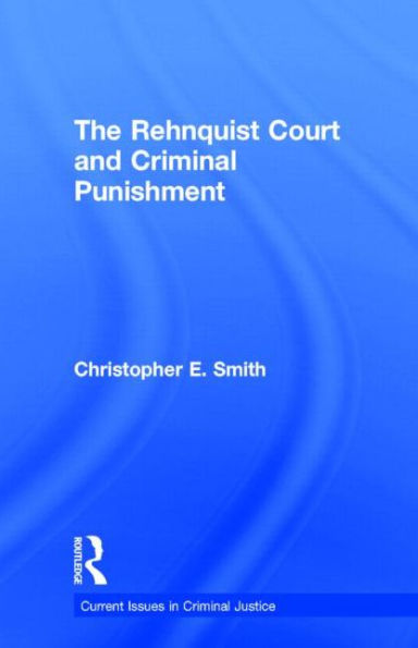 The Rehnquist Court and Criminal Punishment / Edition 1