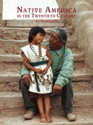 Title: Native America in the Twentieth Century: An Encyclopedia / Edition 1, Author: Mary B. Davis