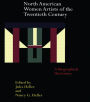 North American Women Artists of the Twentieth Century: A Biographical Dictionary