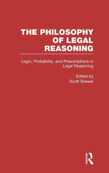 Logic, Probability, and Presumptions in Legal Reasoning / Edition 1