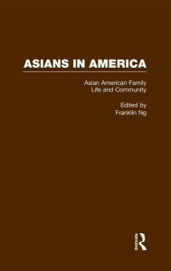 Title: Asian American Family Life and Community / Edition 1, Author: Franklin Ng