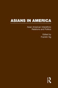 Title: Asian American Interethnic Relations and Politics / Edition 1, Author: Franklin Ng