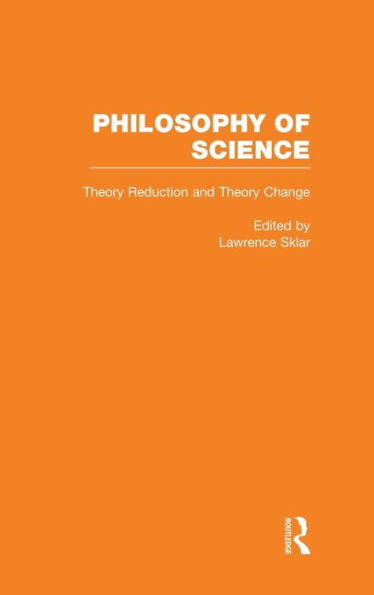 Theory Reduction and Theory Change / Edition 1