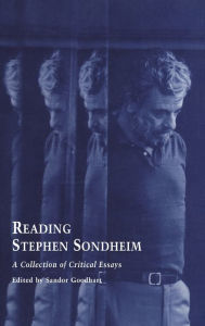 Title: Reading Stephen Sondheim: A Collection of Critical Essays, Author: Sandor Goodhart