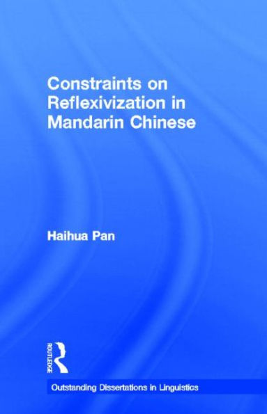 Constraints on Reflexivization in Mandarin Chinese / Edition 1