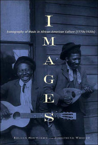 Title: Images: Iconography of Music in African-American Culture (1770s-1920s), Author: Eileen J. Southern