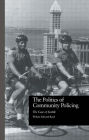The Politics of Community Policing: The Case of Seattle / Edition 1